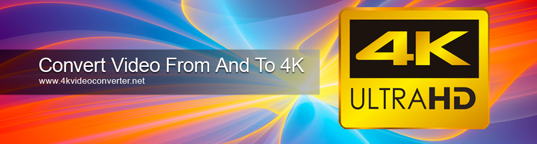 4K Video Converter - Convert 4K video on Mac and Windows